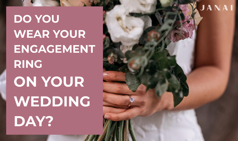Do you wear your Engagement Ring on your wedding day?